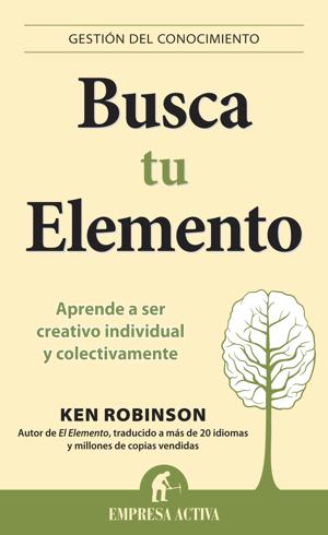 Libros para Emprendedores #4 - El Elemento, de Ken Robinson 