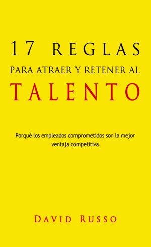 17 reglas para atraer y retener al talento