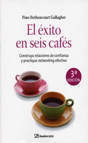 El éxito en seis cafés