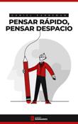 Pensar rápido, pensar despacio