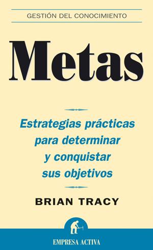 Resumen de 'Metas', de Brian Tracy | Leader Summaries