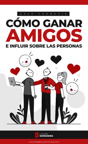 Cómo ganar amigos e influir sobre las personas