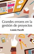 Grandes errores en la gestión de proyectos